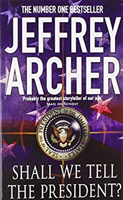 Shall We Tell Presidentpbspl by Archer Jeffrey | Paperback |  Subject: Literature & Fiction | Item Code:R1|C6|1522