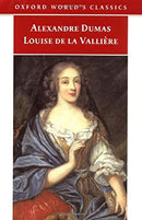Louise de la Vallière (Oxford World's Classics) by Dumas (père), Alexandre | Paperback |  Subject: Classic Fiction | Item Code:R1|E4|2265