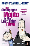 This Champagne Mojito is the Last Thing I Own (Ross O'Carroll Kelly Book 7) by O'Carroll-Kelly, Ross | Paperback | Subject:Humour | Item: FL_R1_H4_5449_120321_9781844881253