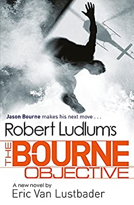 Robert Ludlum's The Bourne Objective (JASON BOURNE) by Van Lustbader, Eric|Ludlum, Robert | Paperback |  Subject: Action & Adventure | Item Code:R1|F3|2646