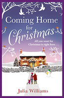 Coming Home For Christmas: All you want for Christmas is right here ... by Williams, Julia | Subject:Fiction