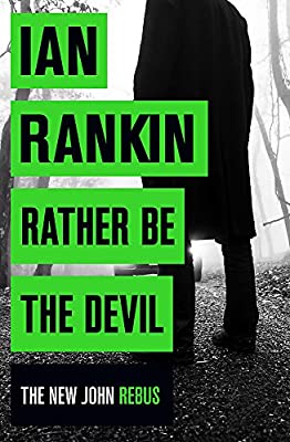 Rather Be the Devil: The superb Rebus No.1 bestseller (Inspector Rebus 21) by Rankin, Ian | Hardcover |  Subject: Crime, Thriller & Mystery | Item Code:HB/261