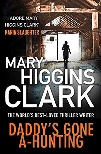 Daddy's Gone A-Hunting by Clark, Mary Higgins | Subject:Crime, Thriller & Mystery