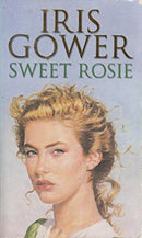 Sweet Rosie by Gower, Iris | Subject:Fiction