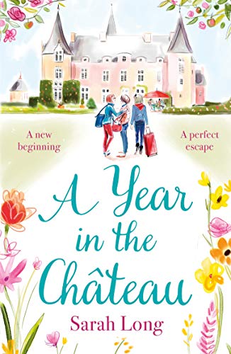 A Year in the Château: Perfect escapist read for fans of the hit TV show by Long, Sarah | Subject:Fiction
