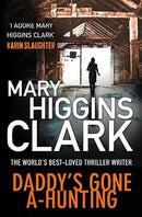 Daddy's Gone A-Hunting by Clark, Mary Higgins | Paperback | Subject:Crime, Thriller & Mystery | Item: R1_B5_5197