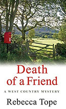 Death of a Friend: The gripping rural whodunnit (West Country Mysteries) by Tope, Rebecca | Paperback |  Subject: Crime, Thriller & Mystery | Item Code:R1|F1|2530