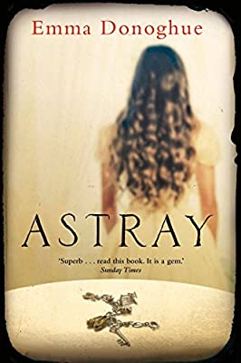 Astray by Donoghue, Emma | Paperback |  Subject: Contemporary Fiction | Item Code:R1|E3|2145