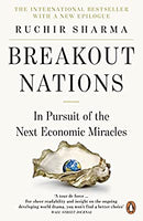 Breakout Nations: In Pursuit of the Next Economic Miracles by Sharma, Ruchir | Paperback |  Subject: Development & Growth | Item Code:R1|H3|3405