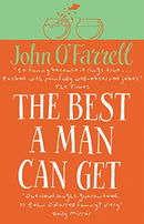 The Best A Man Can Get by O'Farrell, John | Subject:Literature & Fiction