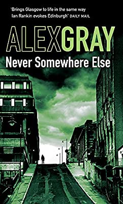 Never Somewhere Else: Book 1 in the million-copy bestselling detective series (DSI William Lorimer)