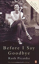 Before I Say Goodbye by Picardie, Ruth | Paperback |  Subject: Biographies & Autobiographies | Item Code:1868