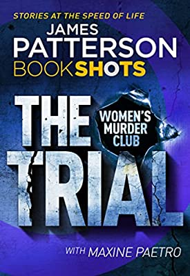 The Trial: BookShots (A Women?s Murder Club Thriller) by Patterson, James | Paperback |  Subject: Contemporary Fiction | Item Code:3421