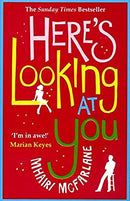 Here?s Looking At You: The romantic and hilarious feel-good rom com by McFarlane, Mhairi | Paperback | Subject:Family & Relationships | Item: F3_B2_5188