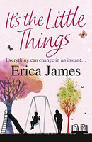 It's The Little Things by James, Erica | Subject:Literature & Fiction