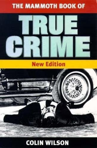 The Mammoth Book of True Crime: new edition (Mammoth Books) by Wilson, Colin|Ashley, Mike | Subject:Biographies, Diaries & True Accounts