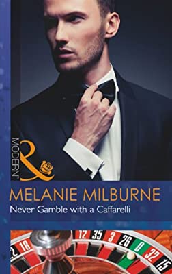 Never Gamble with a Caffarelli (Those Scandalous Caffarellis, Book 3) (Modern) by Milburne, Melanie | Paperback |  Subject: Contemporary Fiction | Item Code:2401