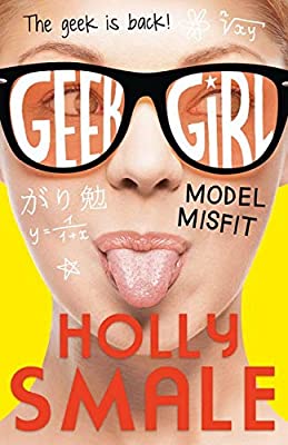 Model Misfit (Geek Girl) by Holly Smale | Paperback |  Subject: Literature & Fiction | Item Code:10594