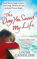 The Day You Saved My Life: The addictive pageturner from the Sunday Times bestselling author of OUR HOUSE and THOSE PEOPLE