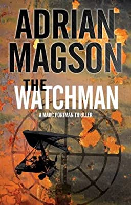 The Watchman: A Marc Portman Thriller: 1 by Magson, Adrian | Hardcover |  Subject: Crime, Thriller & Mystery | Item Code:HB/187