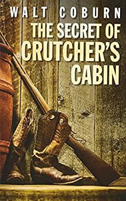 The Secret Of Crutcher's Cabin