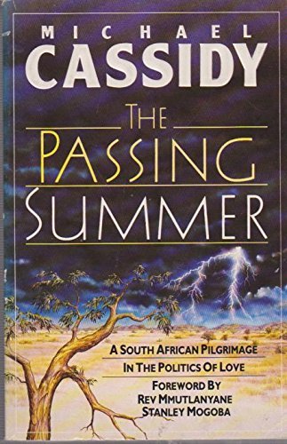 The Passing Summer: South African Pilgrimage in the Politics of Love by Cassidy, Michael | Subject:Politics