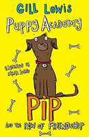 Puppy Academy: Pip and the Paw of Friendship (Puppy Academy 3) by Lewis, Gill | Paperback |  Subject: Literature & Fiction | Item Code:CH | 269