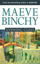 Evening Class: A heartwarming novel of friendship and support by Binchy, Maeve | Subject:Literature & Fiction