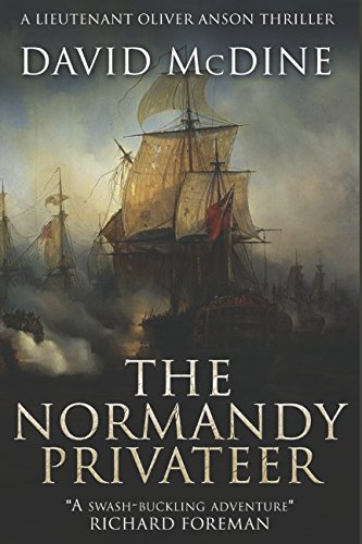 The Normandy Privateer: The first thrilling naval adventure with Lieutenant Oliver Anson by McDine, David | Subject:Fiction
