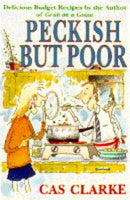 Peckish But Poor by Clarke, Cas | Subject:Food & Drink
