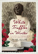 White Truffles in Winter by N.M. Kelby | Paperback | Subject:Historical Fiction | Item: F3_B1_1041