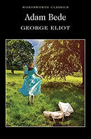 Adam Bede (Wordsworth Classics) by George Eliot | Paperback |  Subject: Classic Fiction | Item Code:R1|C3|1156