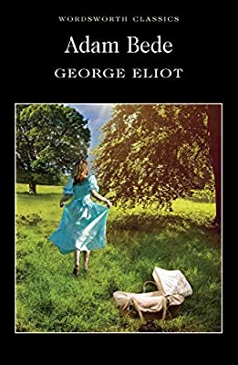 Adam Bede (Wordsworth Classics) by George Eliot | Paperback |  Subject: Classic Fiction | Item Code:R1|C3|1156