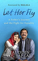 Let Her Fly: A Father's Journey and the Fight for Equality by Yousafzai, Ziauddin | Paperback |  Subject: Biographies & Autobiographies