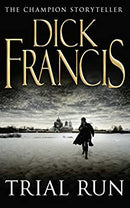 Trial Run by Dick Francis | Paperback |  Subject:Crime, Thriller & Mystery |  Item Code:9780330259835|F3|R1|I5|4008