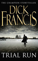 Trial Run by Dick Francis | Subject:Crime, Thriller & Mystery