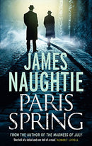 Paris Spring (Will Flemyng) by Naughtie, James | Paperback |  Subject: Crime, Thriller & Mystery | Item Code:9781784080211 | 3252