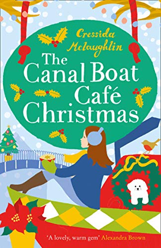 The Canal Boat Café Christmas: the most uplifting Christmas book from the bestselling author of the Cornish Cream Tea series by McLaughlin, Cressida | Subject:Literature & Fiction