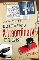 Britain's X-traordinary Files by Clarke, David | Paperback |  Subject: Mind, Body & Spirit | Item Code:R1|H1|3714