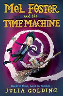 Mel Foster and the Time Machine by Golding, Julia | Paperback |  Subject: Humour | Item Code:CH | 302