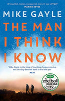 The Man I Think I Know: A feel-good, uplifting story of the most unlikely friendship by Gayle, Mike | Subject:Literature & Fiction