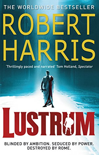 Lustrum: (Cicero Trilogy 2) by Harris, Robert | Subject:Literature & Fiction