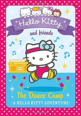 The Dance Camp (Hello Kitty and Friends, Book 16)