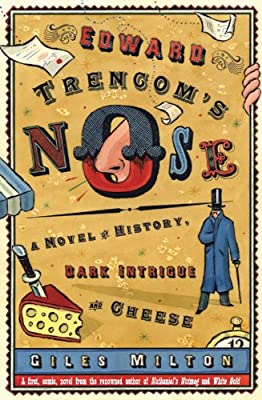 Edward Trencom's Nose: A Novel of History, Dark Intrigue and Cheese