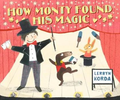 How Monty Found His Magic by Lerryn Korda | Pub:Walker Books, Limited | Pages: | Condition:Good | Cover:HARDCOVER