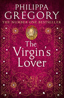 The Virgin?s Lover: 3 by Gregory, Philippa | Subject:Fiction