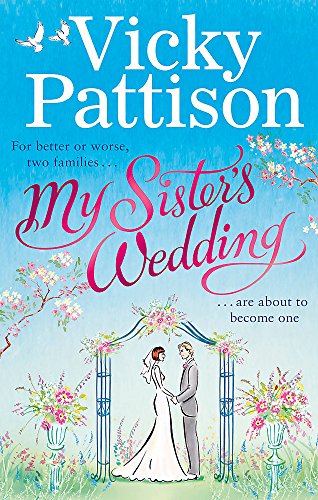 My Sister's Wedding: For better or worse, two families are about to become one . . . by Pattison, Vicky | Subject:Literature & Fiction