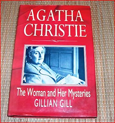 AGATHA CHRISTIE THE WOMAN AND HER by Gill, Gillian | Hardcover |  Subject: Biographies & Autobiographies | Item Code:R1|H1|3721