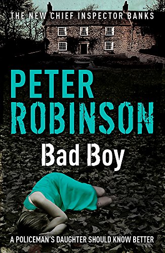 Bad Boy: DCI Banks 19 by Robinson, Peter | Subject:Crime, Thriller & Mystery
