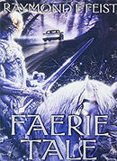 Faerie Tale by Feist, Raymond E. | Paperback |  Subject: Classic Fiction | Item Code:2403
